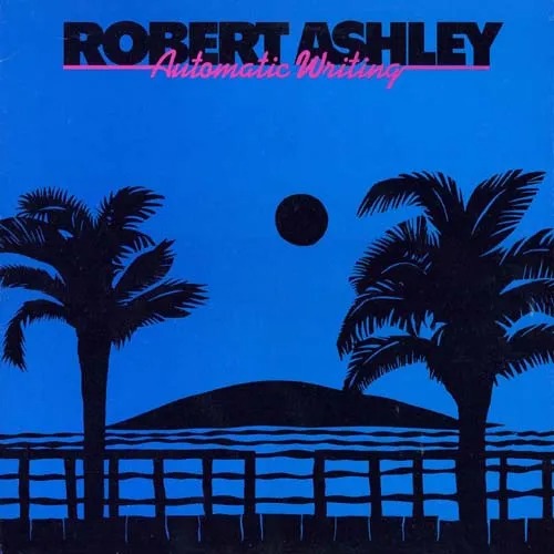 Album cover for Robert Ashley's Automatic Writing (1979)